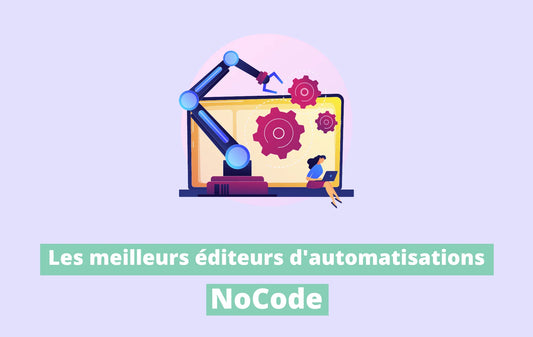 Les Meilleurs Outils d'Automatisation No-Code : Guide Comparatif et Critères de Choix